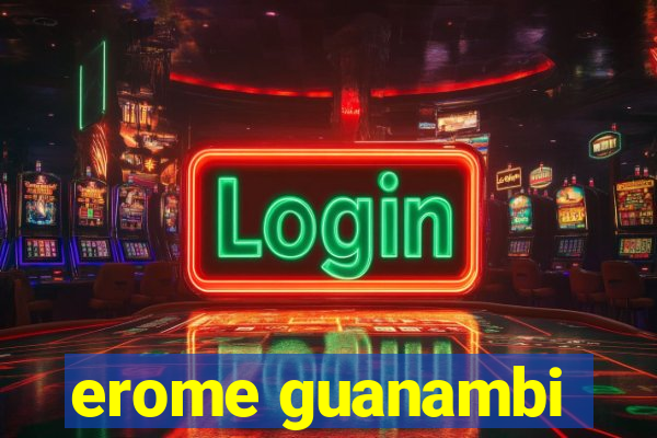 erome guanambi